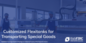 Customized Flexitanks for Transporting Special Goods