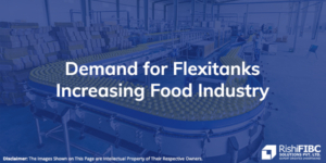 Demand for Flexitanks increasing Food Industry-Fluid Flexitanks
