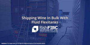 Shipping Wine In Bulk With Fluid Flexitanks