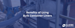 Benefits of Using Bulk Container Liners-Fluid Flexitanks manufacturer in India
