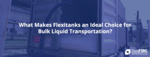 Flexitanks an Ideal Choice for Bulk Liquid Transportation-Fluid Flexitanks Manufacturers