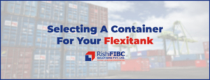 Selecting A Container For Your Flexitank-Fluid Flexitanks in India