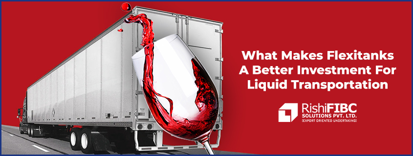 What Makes Flexitanks A Better Investment For Liquid Transportation-Fluid Flexitanks in India