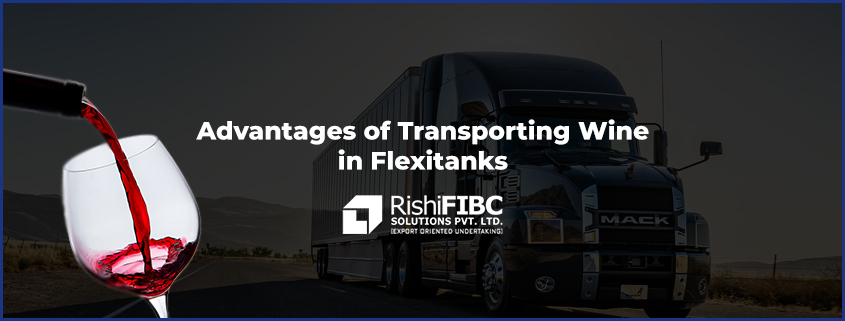 Advantages of Transporting Wine in Flexitanks-Fluid Flexitanks in India