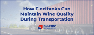 How Flexitanks Can Maintain Wine Quality During Transportation-