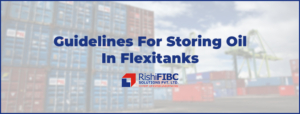 Guidelines For Storing Oil In Flexitanks-Fluid Flexitanks in India