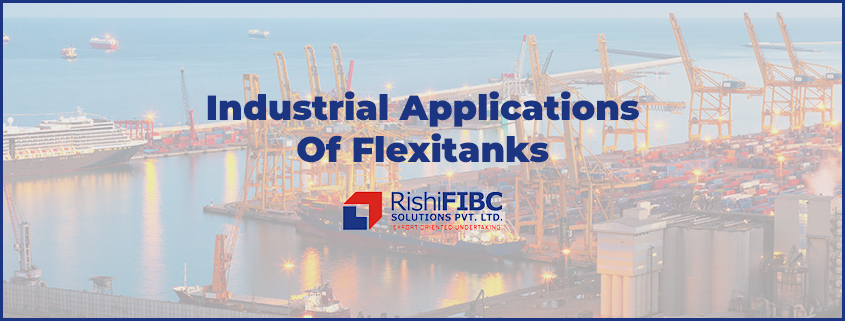 Industrial Applications of Flexitanks-Fluid Flexitanks in India
