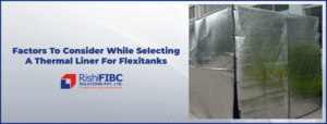 Factors To Consider While Selecting A Thermal Liner For Flexitanks-Fluid Flexitanks Manufacturer in India