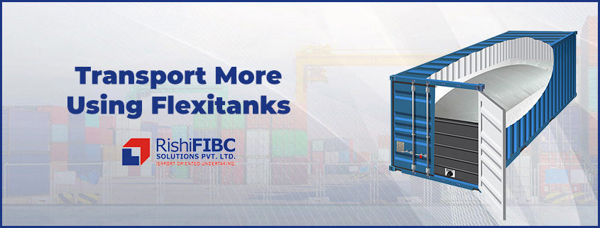 Transport More Using Flexitanks-Fluid Flexitanks Manufacturer in India