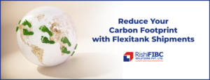 Reduce Your Carbon Footprint with Flexitank Shipments-Fluid Flexitanks in India