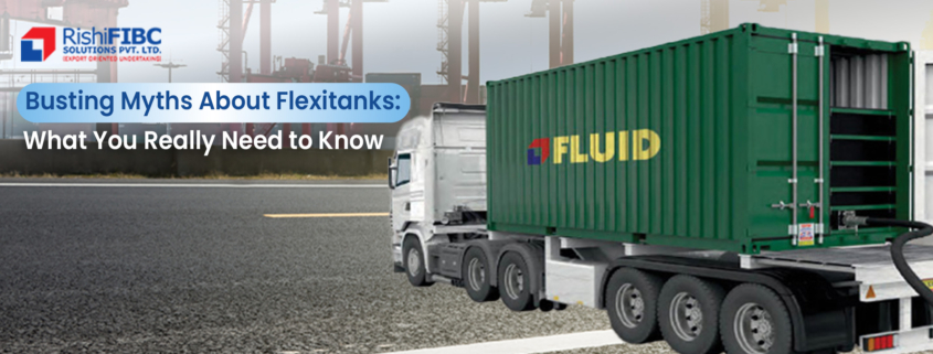 Myths Busted for Flexitank
