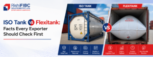 ISO Tank vs Flexitank